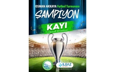  OSMAN AKKAYA Futbol Turnuvası ŞAMPİYONU: KAYI