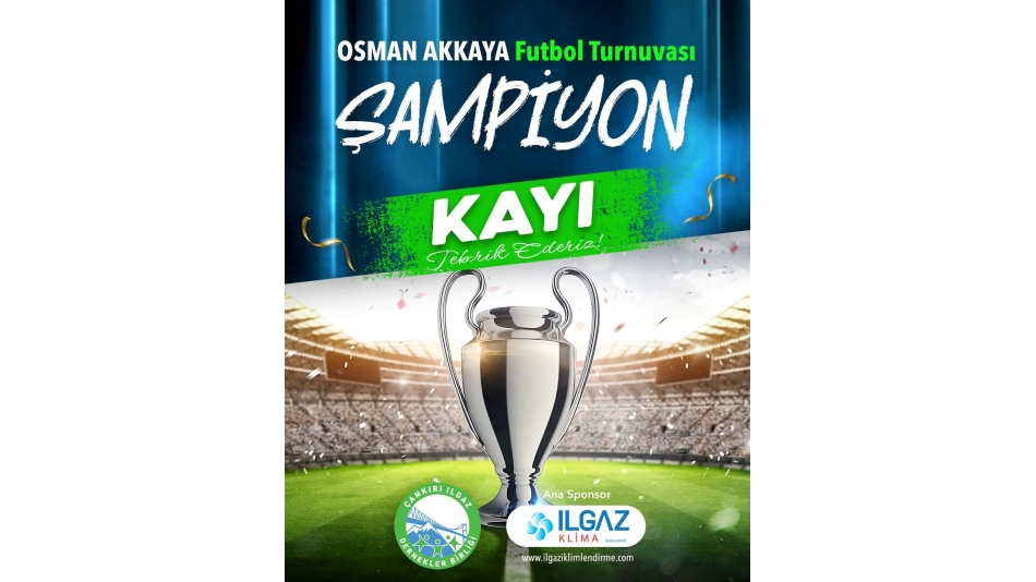  OSMAN AKKAYA Futbol Turnuvası ŞAMPİYONU: KAYI